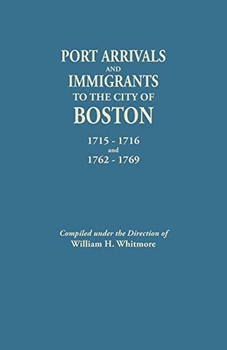 Beispielbild fr Port Arrivals and Immigrants to the City of Boston, 1715-1716 and 1762-1769 zum Verkauf von Books Puddle