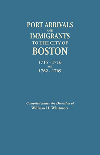 9780806305417: Port Arrivals and Immigrants to the City of Boston, 1715-1716 and 1762-1769
