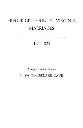 Imagen de archivo de Frederick County, Virginia, Marriages, 1771-1825 a la venta por Chiron Media