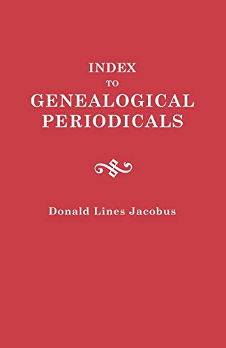 Index to Genealogical Periodicals. Three Volumes in One (9780806305479) by Jacobus, Donald Lines
