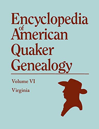 Beispielbild fr Encyclopedia of American Quaker Genealogy, Vol. 6: Virginia zum Verkauf von Books Unplugged