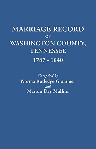 Beispielbild fr Marriage Record of Washington County, Tennessee, 1787-1840 zum Verkauf von Books Puddle