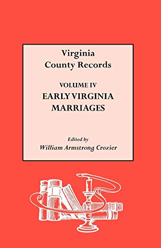 Beispielbild fr Virginia County Records : Volume IV Early Virginia Marriages zum Verkauf von Sleuth Books, FABA