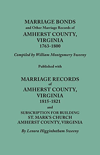 Beispielbild fr Marriage Bonds and Other Marriage Records of Amherst County, Virginia, 1763-1800. Published with Marriage Records of Amherst County, Virginia, 1815-18 zum Verkauf von Sequitur Books