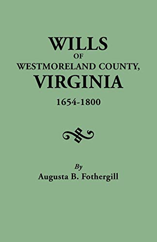 Imagen de archivo de Wills of Westmoreland County, Virginia, 1654-1800 a la venta por Chiron Media