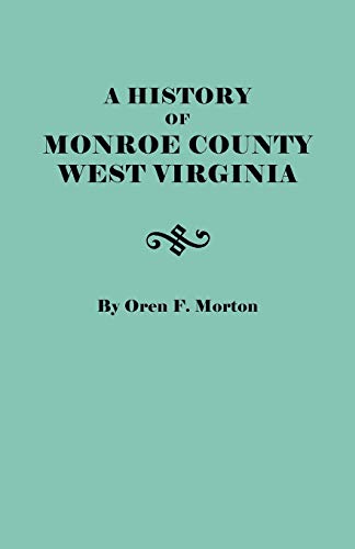 Imagen de archivo de History of Monroe County, West Virginia a la venta por Chiron Media