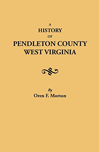 9780806305936: History of Pendleton County, West Virginia