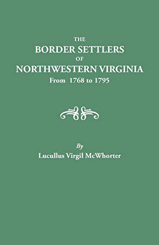 9780806306001: Border Settlers of Northeastern Virginia from 1768 to 1795