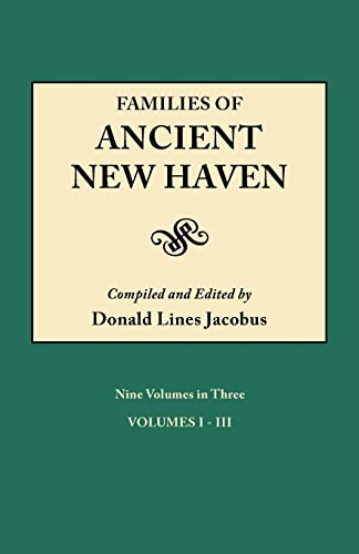 Families of Ancient New Haven. Originally Published as New Haven Genealogical Magazine, Volumes I-VIII [1922-1921] and Cross Index Volume [1939]. Ni - Donald Lines Jacobus