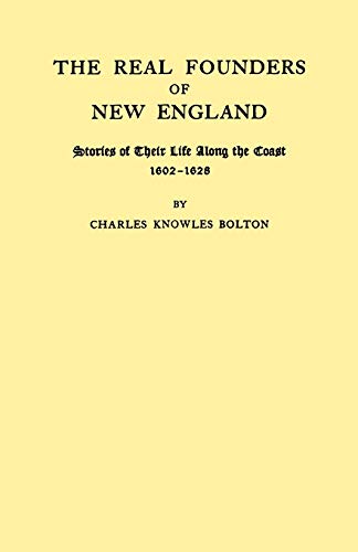 9780806306148: Real Founders of New England. Stories of Their Life Along the Coast, 1602-1626: 38 (New York Historical Manuscripts)