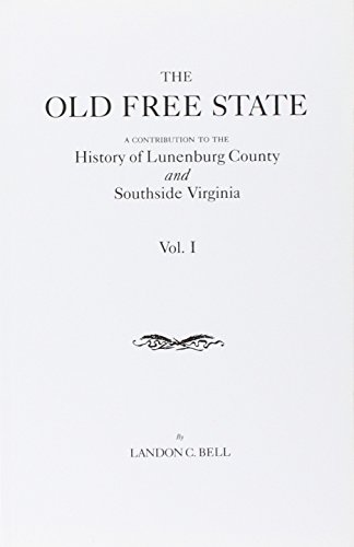 9780806306230: Old Free State a Contribution to the History of Lunenburg County and Southside Virginia