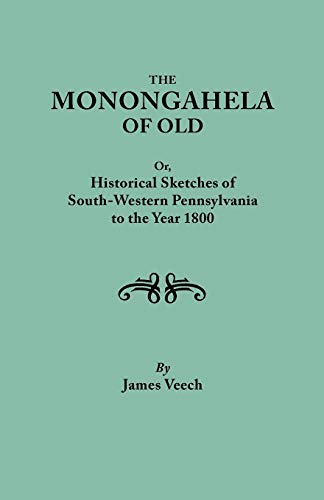 Stock image for The Monongahela of Old : Or, Historical Sketches of South-Western Pennsylvania to the Year 1800 for sale by Mr. Bookman