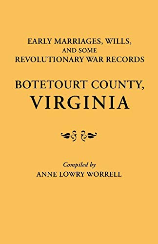 Stock image for Early Marriages, Wills, and Some Revolutionary War Records: Botetourt County, Virginia for sale by Save With Sam