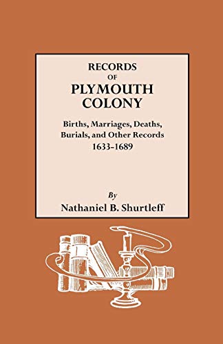 Imagen de archivo de Records of Plymouth Colony: Births, Marriages, Deaths, Burials, and Other Records, 1633-1689 a la venta por Chiron Media