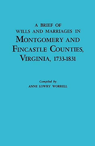 Beispielbild fr Brief History of Wills and Marriages in Montgomery and Fincastle Counties, Virginia, 1733-1831 zum Verkauf von Save With Sam