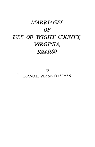 Stock image for Marriages of Isle of Wight County, Virginia, 1628-1800 for sale by ThriftBooks-Atlanta