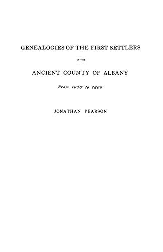 Contributions for the Genealogies of the First Settlers of the Ancient County of Albany from 1630...