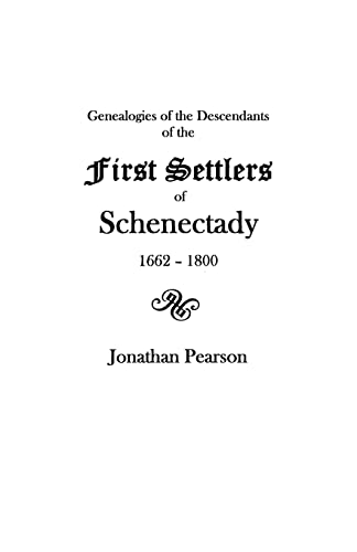 Contributions for the Genealogies of the Descendants of the First Settlers of the Patent & City of Schenectady [N.Y.] from 1662 to 1800 (9780806307305) by Jonathan Pearson