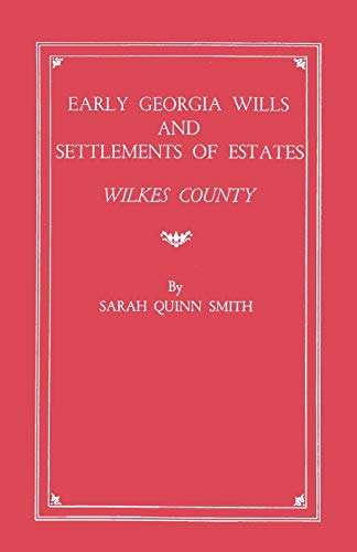 Stock image for Early Georgia Wills and Settlements of Estates Wilkes County for sale by PBShop.store US