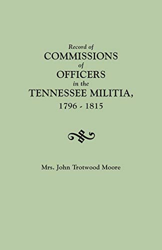 Beispielbild fr Record of Commissions of Officers in the Tennessee Militia, 1796-1815 zum Verkauf von Chiron Media