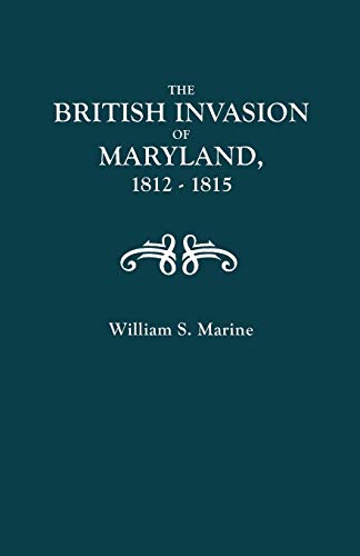 The British Invasion of Maryland 1812-1815