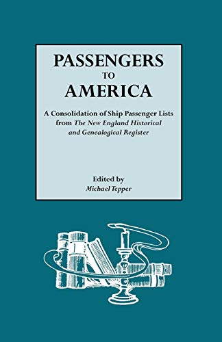Beispielbild fr Passengers to America : A Consolidation of Ship Passenger Lists from the New England Historical and Genealogical Register zum Verkauf von Better World Books