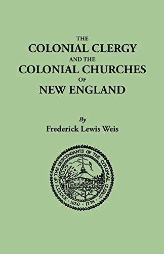 The Colonial Clergy and the Colonial Churches of New England (9780806307794) by Weis, Frederick Lewis