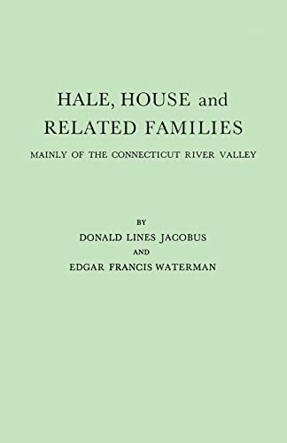 Imagen de archivo de Hale, House and Related Families, Mainly of the Connecticut River Valley a la venta por Chiron Media