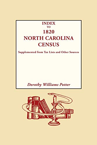 Imagen de archivo de Index to 1820 North Carolina Census, Supplemented from Tax Lists and Other Sources a la venta por 3rd St. Books