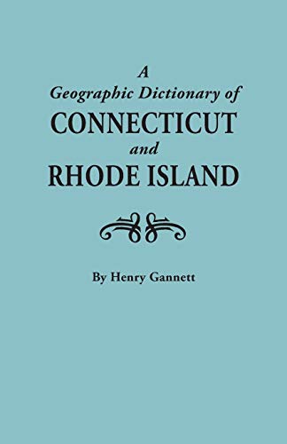 Imagen de archivo de A Geographic Dictionary of Connecticut and Rhode Island. Two Volumes in One (New York Historical Manuscripts) a la venta por A Squared Books (Don Dewhirst)