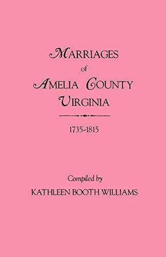 Beispielbild fr Marriages of Amelia County, Virginia 1735-1815 zum Verkauf von Chiron Media