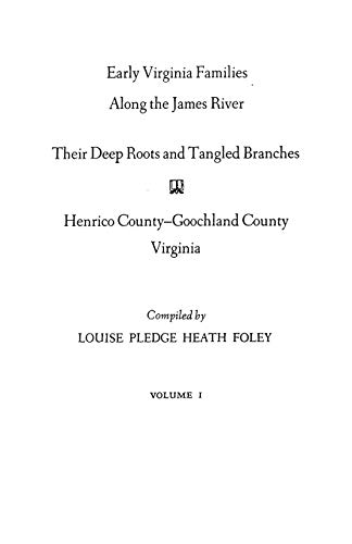 Stock image for Early Virginia Families Along the James River, Volume 1 : Henrico County - Goochland County, Virginia for sale by Bananafish Books