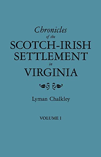 Stock image for Chronicles of the Scotch-Irish Settlement in Virginia. Extracted from the Original Court Records of Augusta County, 1745-1800. Volume I for sale by ThriftBooks-Dallas