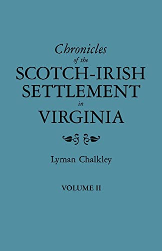 Stock image for Chronicles of the Scotch-Irish Settlement in Virginia. Extracted from the Original Court Records of Augusta County, 1745-1800. Volume II for sale by GF Books, Inc.