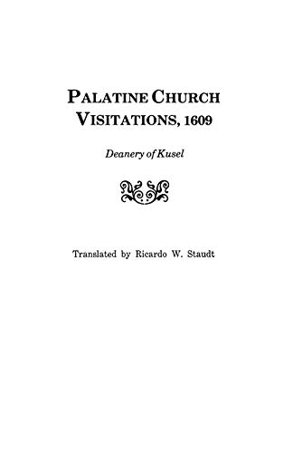 Stock image for Palatine Church Visitations, 1609 Deanery of Kusel for sale by Jay W. Nelson, Bookseller, IOBA