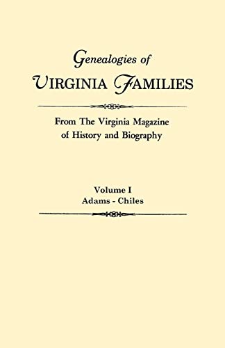 Imagen de archivo de Genealogies of Virginia Families from the Virginia Magazine of History and Biography. in Five Volumes. Volume I: Adams - Chiles a la venta por Chiron Media