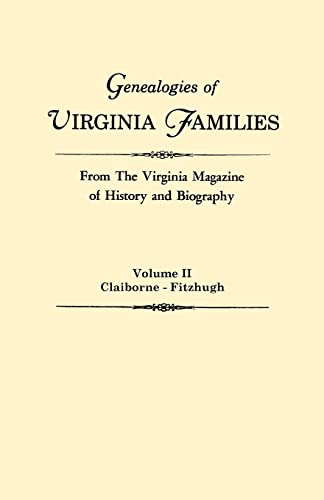Imagen de archivo de Genealogies of Virginia Families from the Virginia Magazine of History and Biography. in Five Volumes. Volume II: Claiborne - Fitzhugh a la venta por Chiron Media