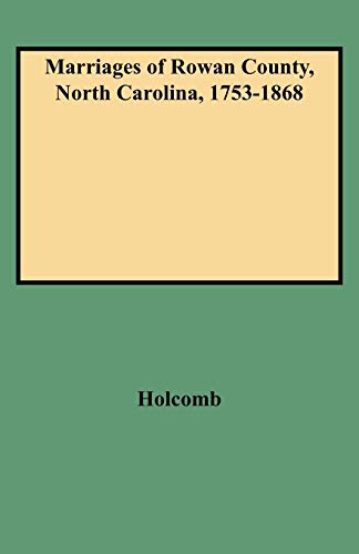 Beispielbild fr Marriages of Rowan County, North Carolina, 1753-1868 zum Verkauf von Half Price Books Inc.