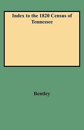 Index to the 1820 Census of Tennessee (9780806309460) by Bentley, Elizabeth Petty