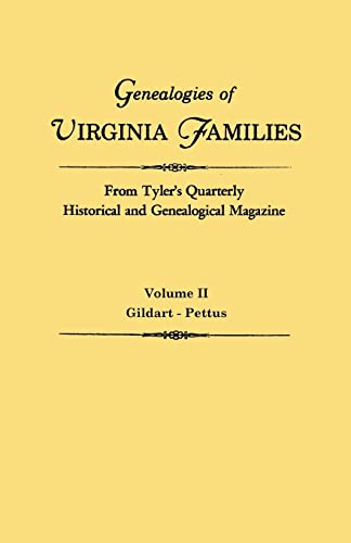 Imagen de archivo de Genealogies of Virginia Families from Tyler's Quarterly Historical and Genealogical Magazine. in Four Volumes. Volume II: Gildart - Pettus a la venta por Chiron Media