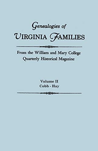 Beispielbild fr Genealogies of Virginia Families from the William and Mary College Quarterly Historical Magazine. in Five Volumes. Volume II: Cobb - Hay zum Verkauf von HPB-Red