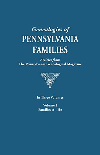 Stock image for Genealogies of Pennsylvania Families. a Consolidation of Articles from the Pennsylvania Genealogical Magazine. in Three Volumes. Volume I: Families AR for sale by Chiron Media