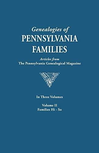 Beispielbild fr Genealogies of Pennsylvania Families. a Consolidation of Articles from the Pennsylvania Genealogical Magazine. in Three Volumes. Volume II: Families H zum Verkauf von Chiron Media