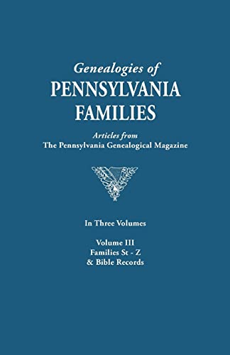 Beispielbild fr Genealogies of Pennsylvania Families. a Consolidation of Articles from the Pennsylvania Genealogical Magazine. in Three Volumes. Volume III: Families zum Verkauf von Chiron Media