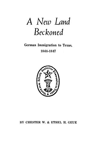 A NEW LAND BECKONED: GERMAN IMMI - Geue, Chester William; Geue