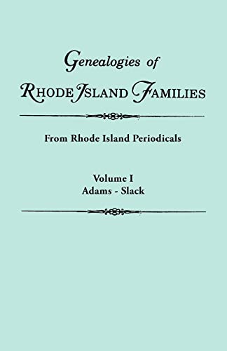 9780806310145: Genealogies of Rhode Island Families [Articles Extracted] from Rhode Island Periodicals. in Two Volumes. Volume I: Adams - Slack