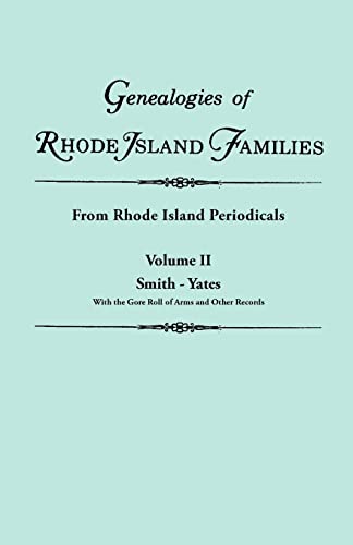 Imagen de archivo de Genealogies of Rhode Island Families [Articles Extracted] from Rhode Island Periodicals. in Two Volumes. Volume II: Smith - Yates (with the Gore Roll a la venta por Chiron Media