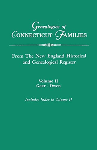 Stock image for Genealogies of Connecticut Families, from The New England Historical and Genealogical Register. In Three Volumes. Volume II: Geer-Owen. Indexed for sale by Chiron Media