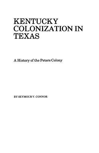 9780806310329: Kentucky Colonization in Texas: A History of the Peters Colony