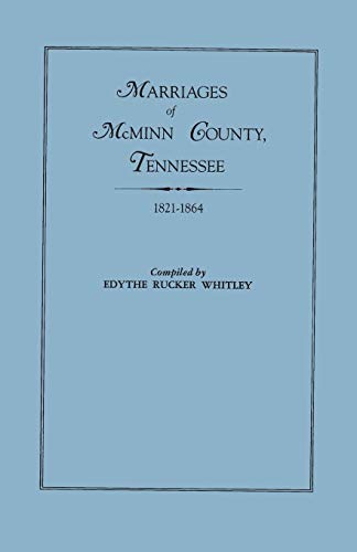 Beispielbild fr Marriages of McMinn County, Tennessee, 1821-1864 zum Verkauf von HPB-Emerald